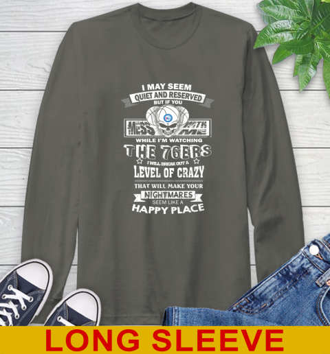 Philadelphia 76ers NBA Basketball If You Mess With Me While I'm Watching My Team Long Sleeve T-Shirt 10