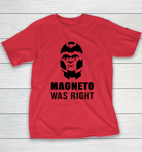Magneto Was Right Funny Youth T-Shirt 7