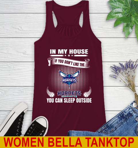 Charlotte Hornets NBA Basketball In My House If You Don't Like The Hornets You Can Sleep Outside Shirt Racerback Tank 2