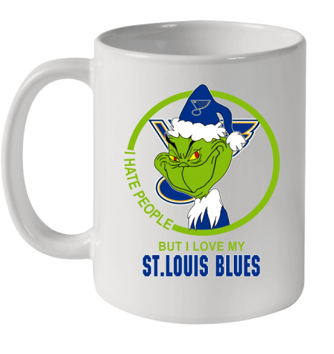 St.Louis Blues NHL Christmas Grinch I Hate People But I Love My Favorite Hockey Team Ceramic Mug 11oz