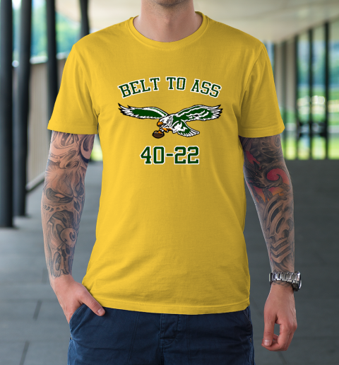 Belt to Ass 40  22 T-Shirt 4