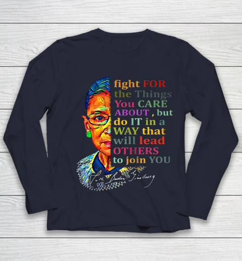 Awesome Ruth Bader Ginsburg Fight For The Things You Care Youth Long Sleeve 2