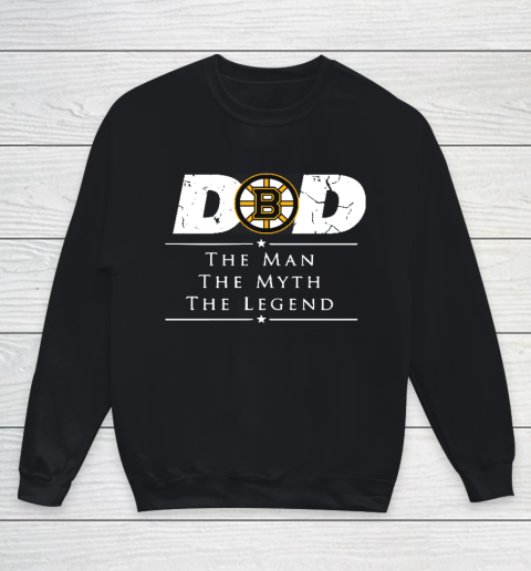 Boston Bruins NHL Ice Hockey Dad The Man The Myth The Legend Youth Sweatshirt