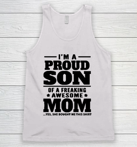 Mother's Day Funny Gift Ideas Apparel  I am a proud son of a freaking awesome Mom T Shirt Tank Top