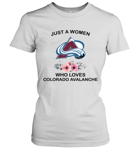 NHL Just A Woman Who Loves Colorado Avalanche Hockey Sports Women's T-Shirt
