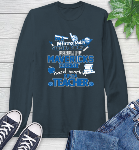 Dallas Mavericks NBA I'm A Difference Making Student Caring Basketball Loving Kinda Teacher Long Sleeve T-Shirt 9