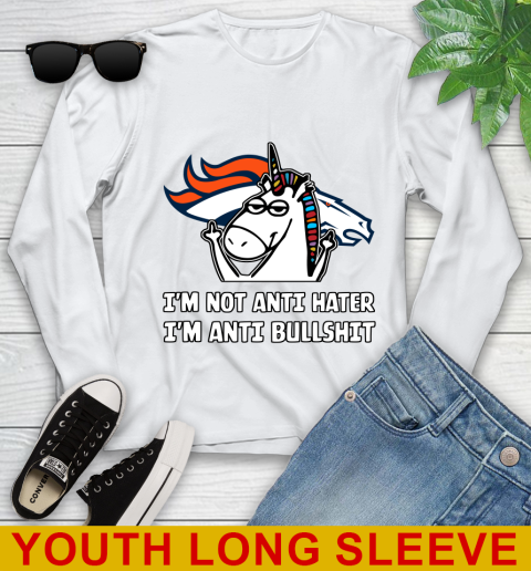 Denver Broncos NFL Football Unicorn I'm Not Anti Hater I'm Anti Bullshit Youth Long Sleeve