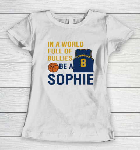 Sophie Cunningham  In A World Full Of Bullies Be A Sophie Women's T-Shirt