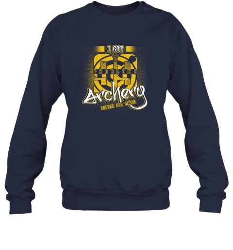 I Got 99 Problems ARCHERY Solves All Of'em Sweatshirt 3 I Got 99 Problems ARCHERY Solves All Of'em Sweatshirt - Image 3