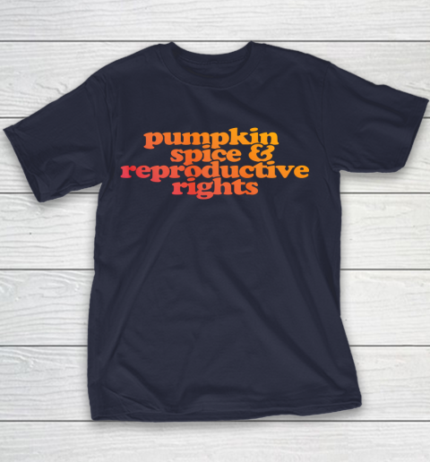 Pumpkin Spice and Reproductive Rights Youth T-Shirt 2