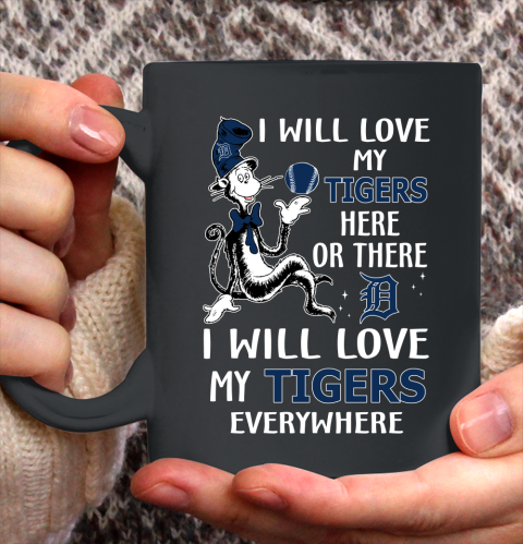 MLB Baseball Detroit Tigers I Will Love My Tigers Everywhere Dr Seuss Shirt Ceramic Mug 15oz