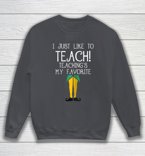Cute TEACHER ELF Christmas T Shirt I Just Like to Sweatshirt 4