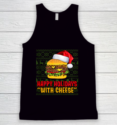 Funny Happy Holidays With Cheese Christmas Gifts Ugly Tank Top