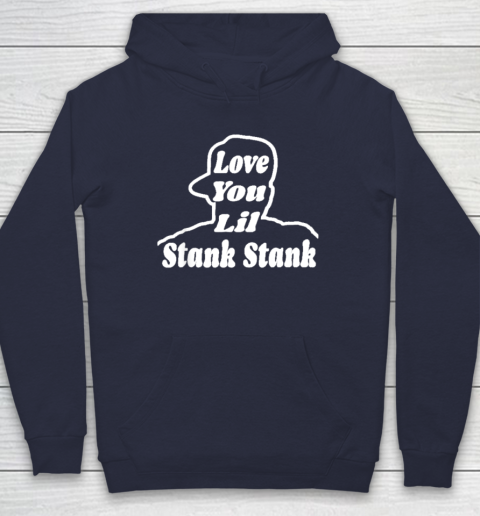 Love You Lil Stank Stank Seanfogelson513 That One Mailman Hoodie - Image 3