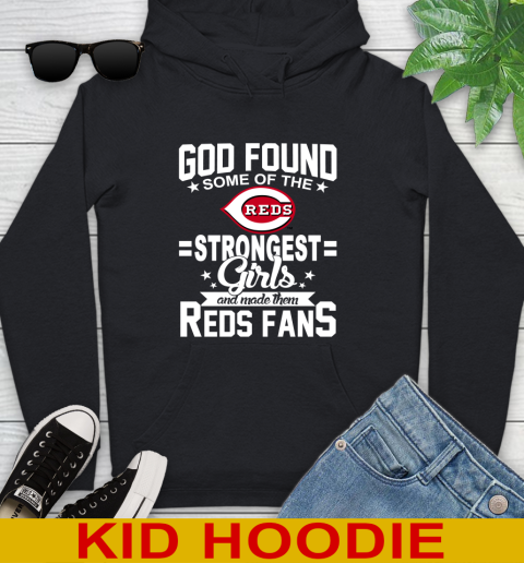 Cincinnati Reds MLB Baseball God Found Some Of The Strongest Girls Adoring Fans Youth Hoodie
