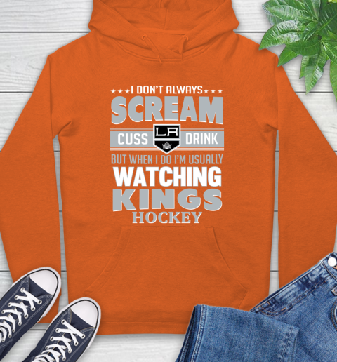 Los Angeles Kings NHL Hockey I Scream Cuss Drink When I'm Watching My Team Hoodie 4