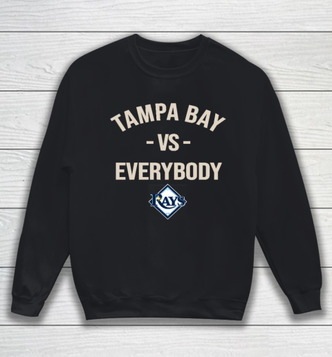 Tampa Bay Rays Vs Everybody Sweatshirt