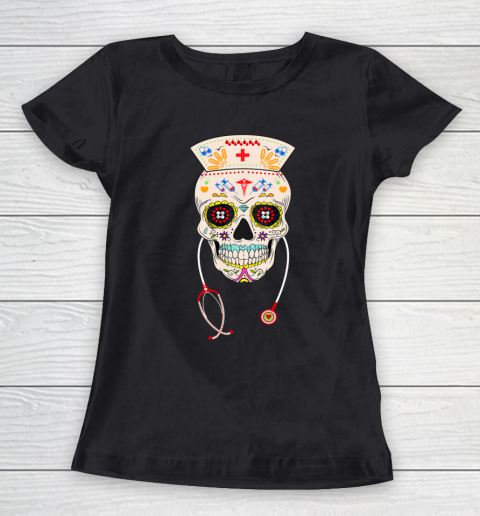 Nurse Sugar Skull Shirt Halloween Day Of The Dead Dia De Los Women's T-Shirt