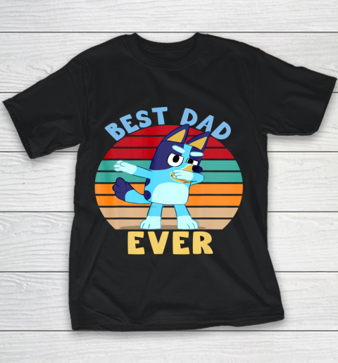 Fathers Blueys Dad Love Best Dad Ever Gifts Youth T-Shirt