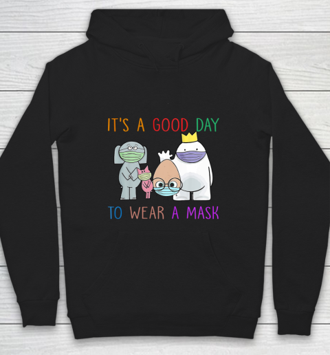 It's A Good Day To Wear A Mask Funny Gift Hoodie