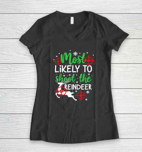 Most Likely To Shoot The Reindeer Funny Holiday Christmas Women's V-Neck T-Shirt 4
