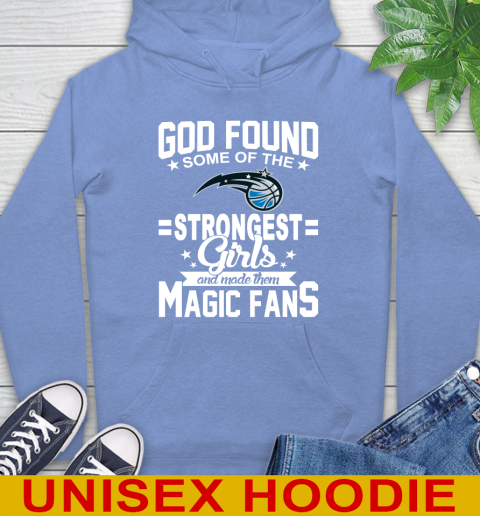 Orlando Magic NBA Basketball God Found Some Of The Strongest Girls Adoring Fans Hoodie 11