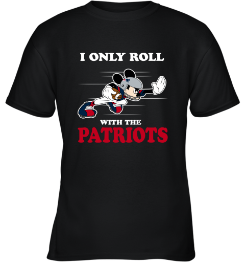 NFL Mickey Mouse I Only Roll With New England Patriots Youth T-Shirt