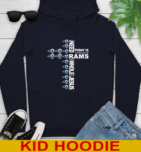 NFL All I Need Today Is A Little Bit Of Los Angeles Rams Cross Shirt Youth Hoodie 3
