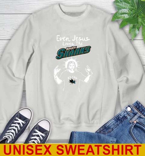 San Jose Sharks NHL Hockey Even Jesus Loves The Sharks Shirt Sweatshirt 5