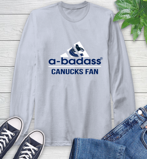 NHL A Badass Vancouver Canucks Fan Adidas Hockey Sports Long Sleeve T-Shirt 6