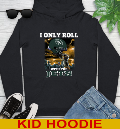 New York Jets NFL Football I Only Roll With My Team Sports Youth Hoodie