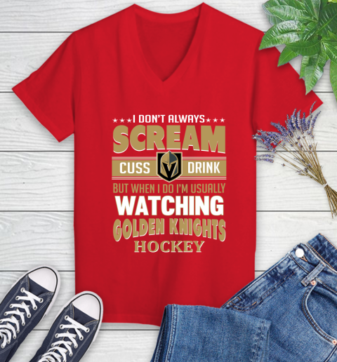 Vegas Golden Knights NHL Hockey I Scream Cuss Drink When I'm Watching My Team Women's V-Neck T-Shirt 11