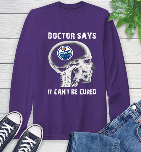 NHL Edmonton Oilers Hockey Skull It Can't Be Cured Shirt Long Sleeve T-Shirt 5