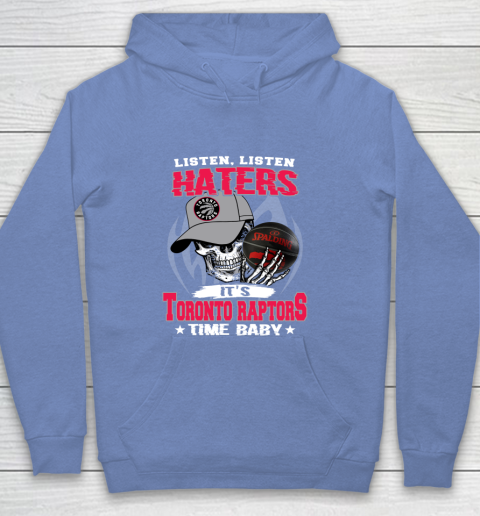 Listen Haters It is RAPTORS Time Baby NBA Youth Hoodie 8