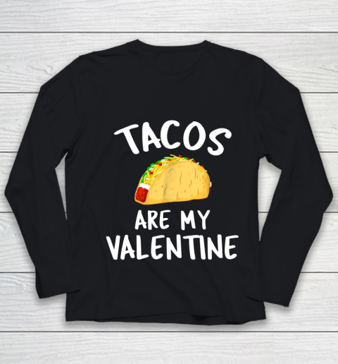 Tacos Are My Valentine Valentine s Day Youth Long Sleeve