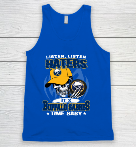 Listen Haters It is SABRES Time Baby NHL Tank Top 4