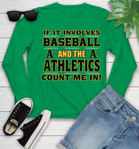 MLB If It Involves Baseball And The Oakland Athletics Count Me In Sports Youth Long Sleeve 6
