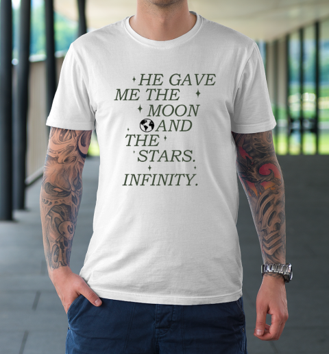 He Gave Me The Moon And The Stars Infinity Aesthetic Trendy T-Shirt