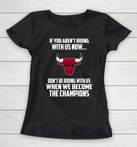 NBA Chicago Bulls Basketball We Become The Champions Women's T-Shirt