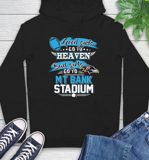 Baltimore Ravens NFL Bad Girls Go To MT Bank Stadium Shirt Hoodie