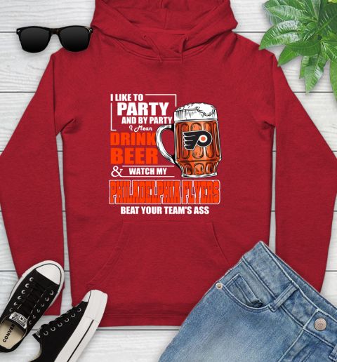 NHL I Like To Party And By Party I Mean Drink Beer And Watch My Philadelphia Flyers Beat Your Team's Ass Hockey Youth Hoodie - Image 13