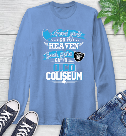 Oakland Raiders NFL Bad Girls Go To O.Co Coliseum Shirt Long Sleeve T-Shirt 12