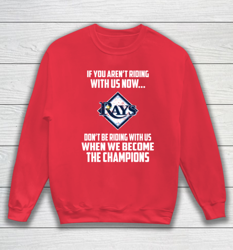 MLB Tampa Bay Rays Baseball We Become The Champions Sweatshirt 7