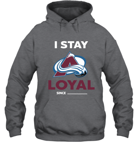 Colorado Avalanche I Stay Loyal Since Personalized Hoodie