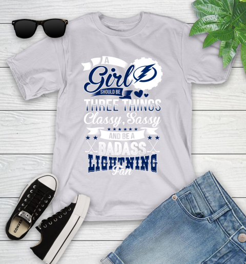 Tampa Bay Lightning NHL Hockey A Girl Should Be Three Things Classy Sassy And A Be Badass Fan Youth T-Shirt 4