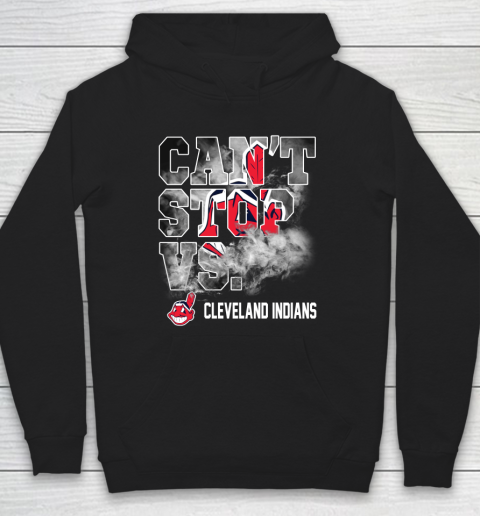 MLB Cleveland Indians Baseball Can't Stop Vs Cleveland Indians Hoodie