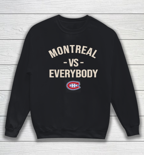Montreal Canadiens Vs Everybody Sweatshirt