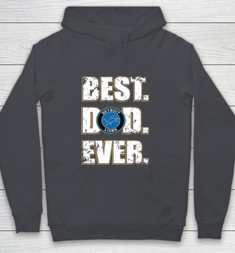 NFL Detroit Lions Football Best Dad Ever Family Shirt Youth Hoodie 5