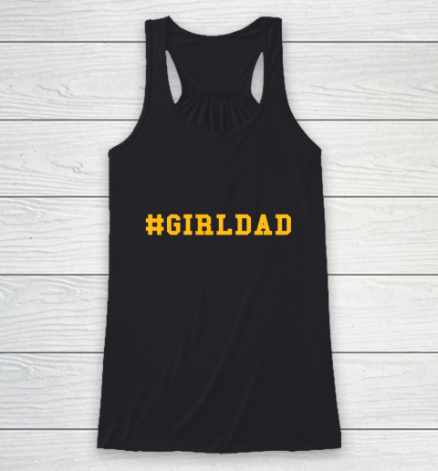 Girl Dad #GirlDad Racerback Tank
