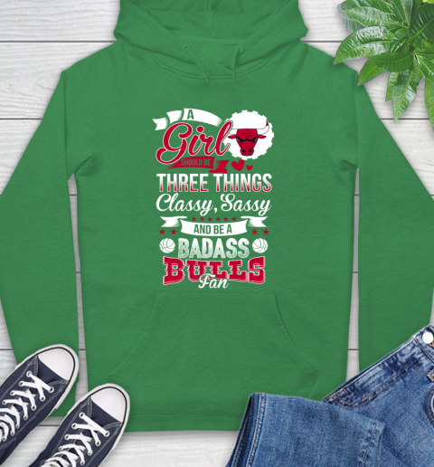 Chicago Bulls NBA A Girl Should Be Three Things Classy Sassy And A Be Badass Fan Hoodie 8